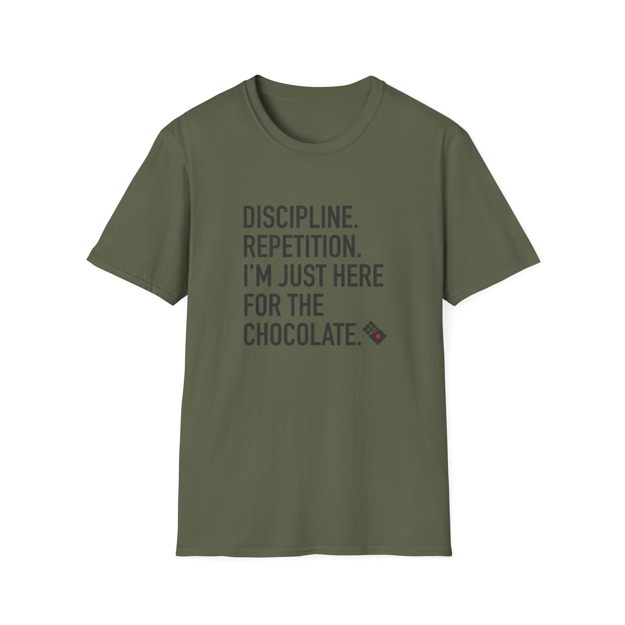 Dicipline Repition I'm Just Here For The Chocolate T-Shirt