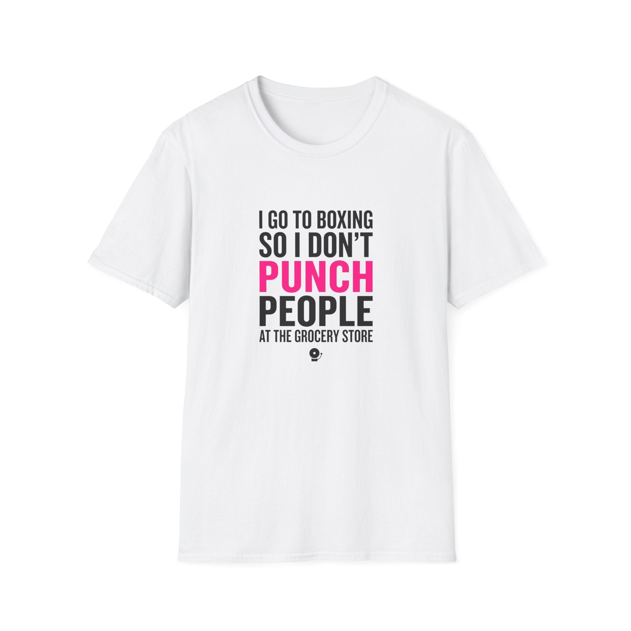 I Go To Boxing So I Don't Punch People At The Grocery Store Boxing T-Shirt