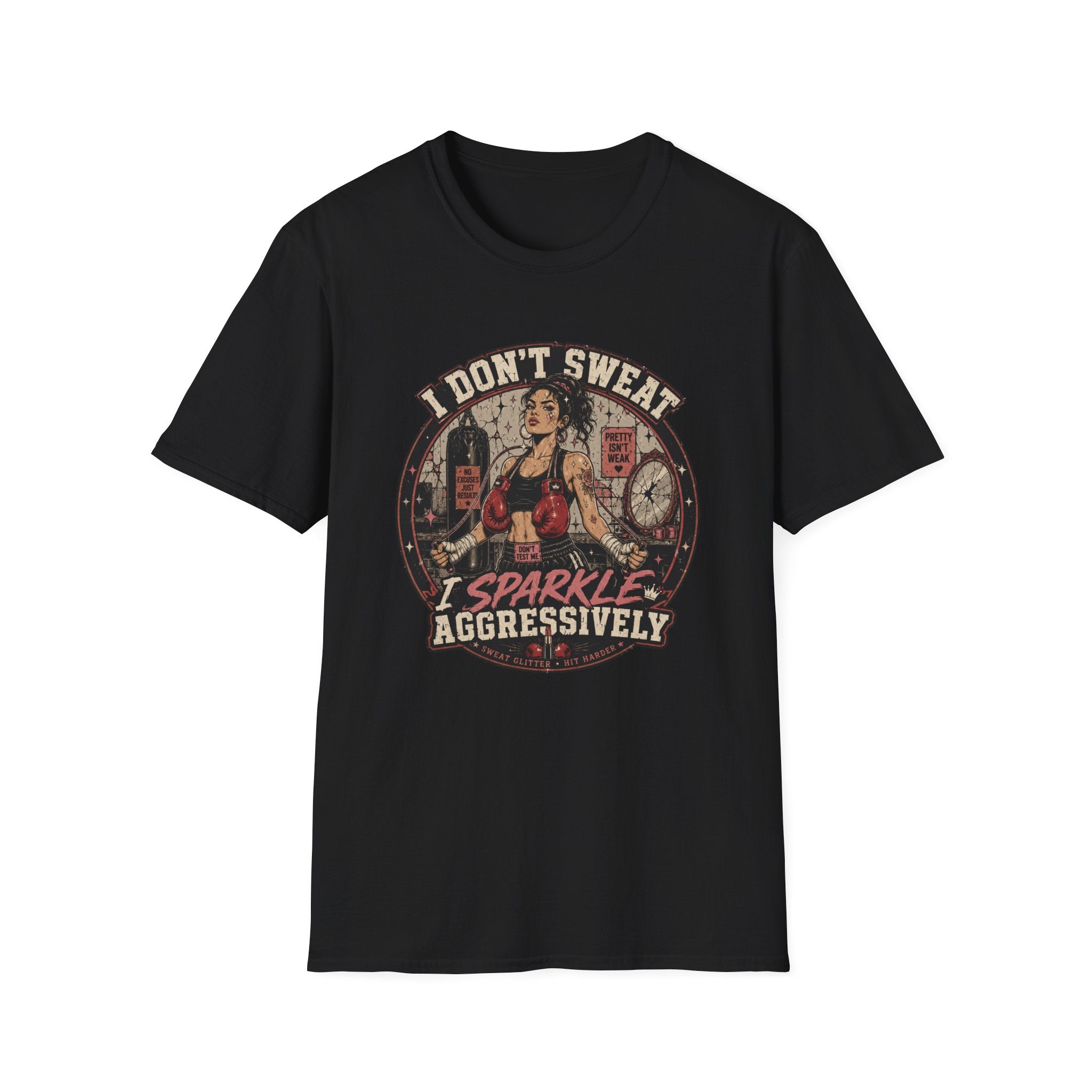 I Don't Sweat I Sparkle Aggressively T-Shirt