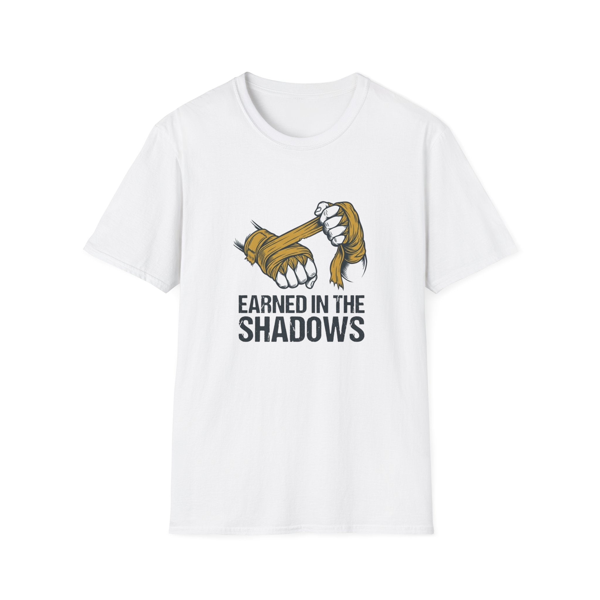Earned In The Shadows T-Shirt