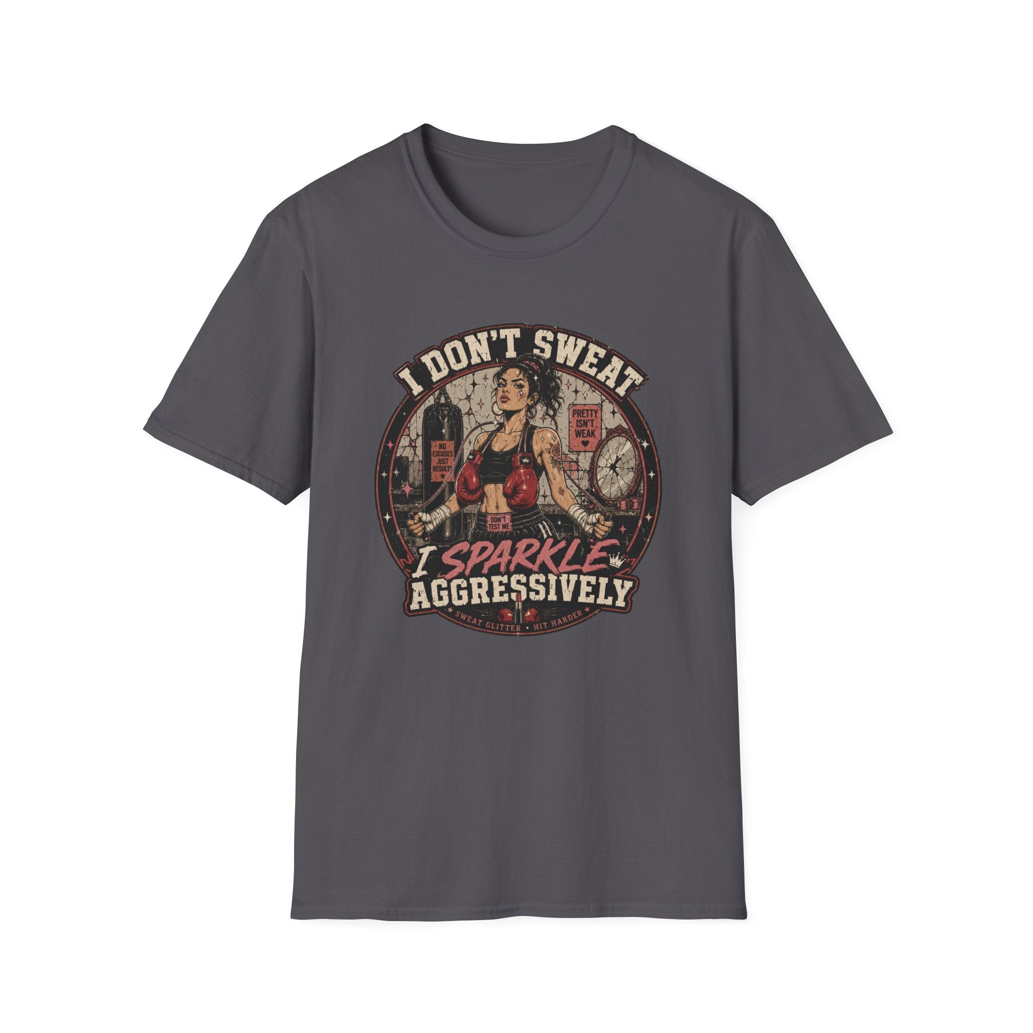 I Don't Sweat I Sparkle Aggressively T-Shirt