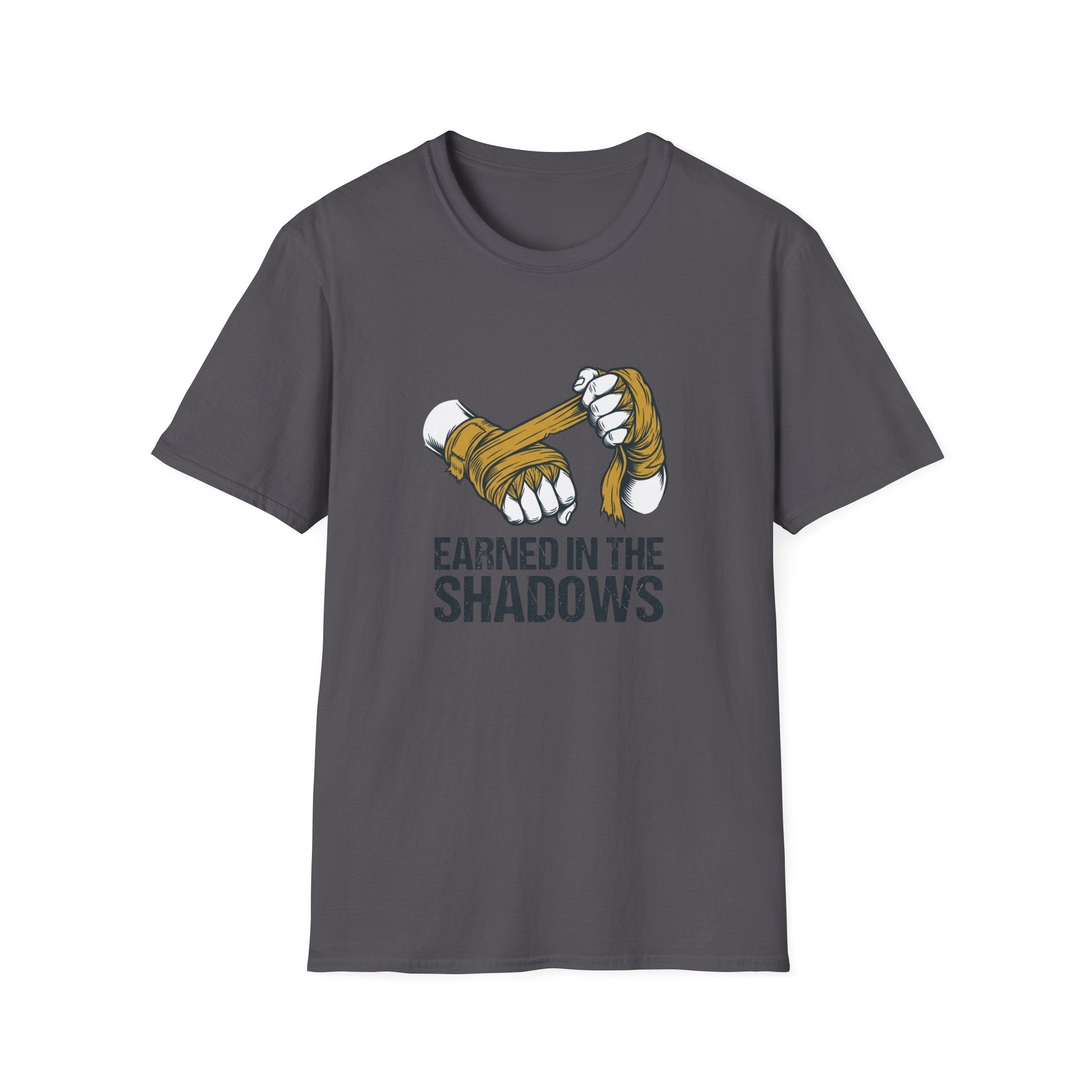 Earned In The Shadows T-Shirt