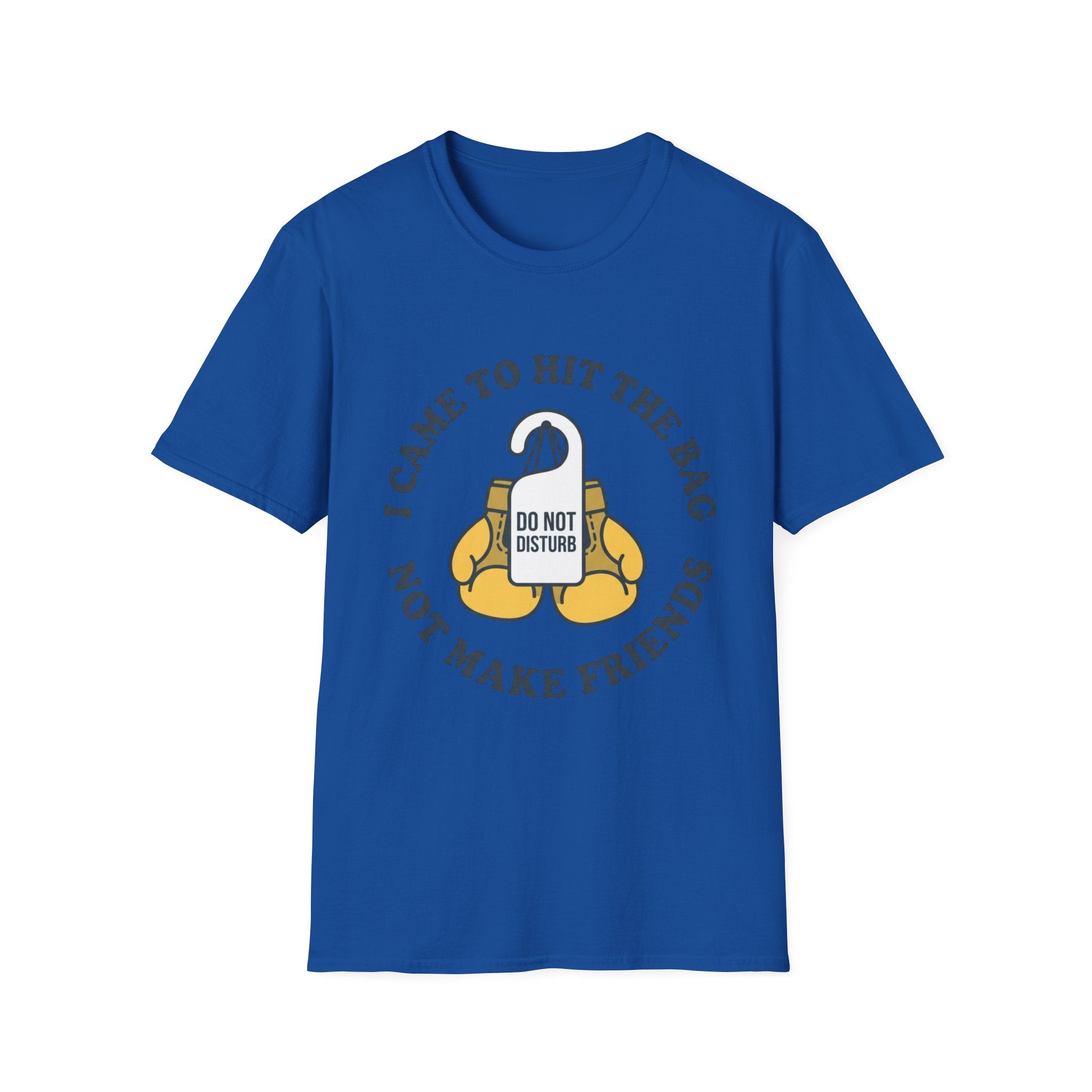 I Came To Hit The Bag Not Make Friends Boxing T-Shirt