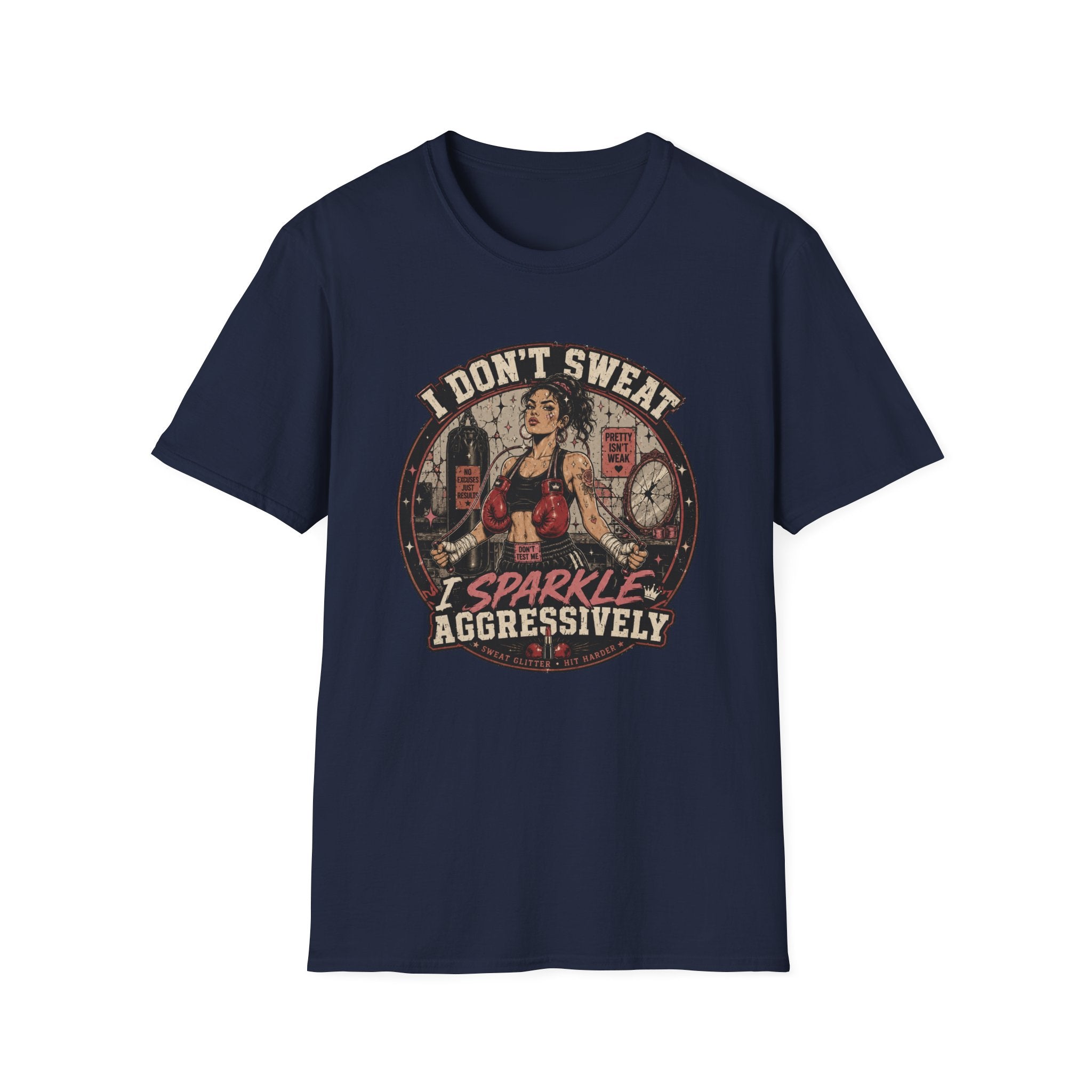 I Don't Sweat I Sparkle Aggressively T-Shirt